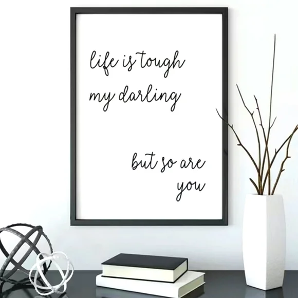 Life is Tough My Darling, but so are You' Wall Decor - Picture 5 of 12